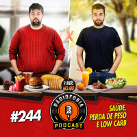 RADIOFOBIA 244 – Saúde, perda de peso e low carb