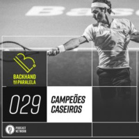 Backhand na Paralela 029 – Campeões Caseiros e Review da Wilson Triniti