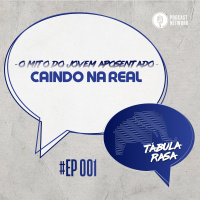 Tabula Rasa #001 - Caindo na real