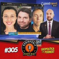 RADIOFOBIA 305 - Geopolítica com Podnext