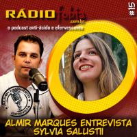 RADIOFOBIA – Almir Marques Entrevista #15 – Sylvia Salustti