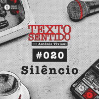 TEXTO SENTIDO 020 – Silêncio