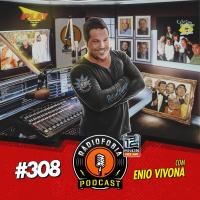 RADIOFOBIA 308 – com Enio Vivona