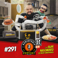 RADIOFOBIA 291 - com Filipe Nascimento do Micro Sobrevivência