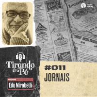 Tirando o Pó 011 – Jornais