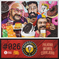 RádiofoBeer #026 - Paladar infantil cervejeiro