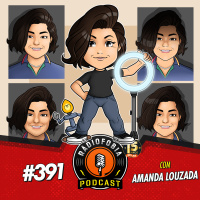 RÁDIOFOBIA 391 - com Amanda Louzada