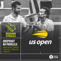 Backhand na Paralela - #DropshotNaParalela USOpen 2020 - Bruno Soares campeão de duplas - e quem leva a simples?