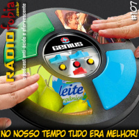 RADIOFOBIA 107 - No nosso tempo tudo era melhor!