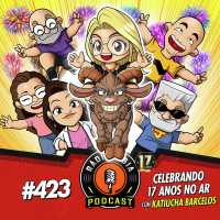 RÁDIOFOBIA 423 - Celebrando 17 ANO NO AR, com Katiucha Barcelos