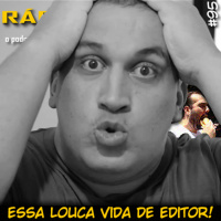 RADIOFOBIA 95 – Essa louca VIDA DE EDITOR!
