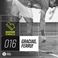 Backhand na Paralela 016 – #GraciasFerru