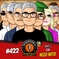 RÁDIOFOBIA 422 - REPLAY - com Nizo Neto