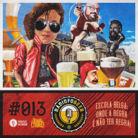 RádiofoBeer #013 – Escola Belga: onde a regra é não ter regra!