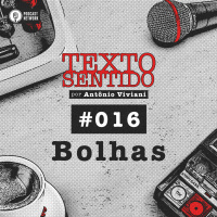 TEXTO SENTIDO 016 – Bolhas