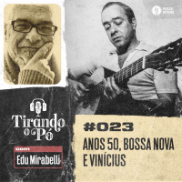 Tirando o Pó 023 – Anos 50, Bossa Nova e Vinícius