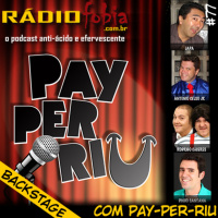 RADIOFOBIA 77 – BACKSTAGE com Pay-per-Riu!