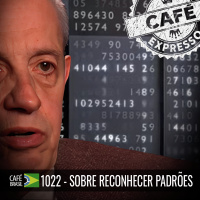 Café Brasil Expresso 1022 - Sobre reconhecer padroes