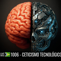 Café Brasil 1006 - Ceticismo tecnológico - A internet fazendo nossa cabeça