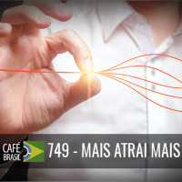 Café Brasil 749 - Mais atrai mais