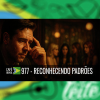 Café Brasil 977 - Reconhecendo padrões: Como separar o improviso da maestria