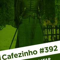 Cafezinho 392 – Eu vou matar a rainha