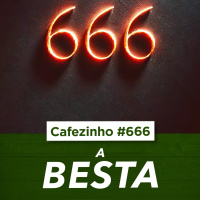 Cafezinho 666 - A Besta
