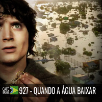Café Brasil 927 - Quando a agua baixar