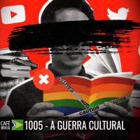 Café Brasil 1005 - A Guerra cultural - A disputa por hegemonia