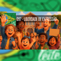 Café Com Leite 97 - Liberdade de Expressão - Essencial para combater injustiças
