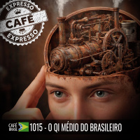 Café Brasil 1015 - O QI medio do brasileiro. Puxando o pais pra baixo (Expresso)