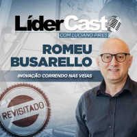 LíderCast Romeo Busarello - Revisitado