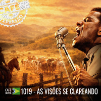 Café Brasil 1019 - As visões se clareando