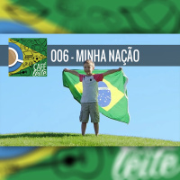 Café Com Leite 06 - Meu País, Minha Nação