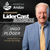 LíderCast 425 - Ingo Plöger - Escolhas e o futuro no agro