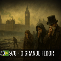 Café Brasil 976 - O Grande Fedor: Como o Esgoto Salvou a Civilização