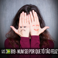 Café Brasil 819 - Num sei por que tô tao feliz