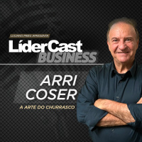LíderCast 422 - Arri Coser - A arte do churrasco