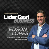 LíderCast 377 - Edson Lopes - Disruptivo no transporte de passageiros