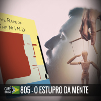Café Brasil 805 - O estupro da mente