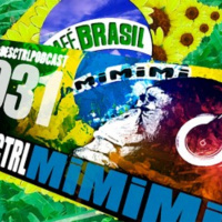 Café Brasil 391 – Mimimi descontrolado