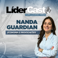 LíderCast 360 | Como Planejar o Futuro Financeiro | Nanda Guardian