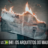 Café Brasil 841 - Os arquitetos do mau
