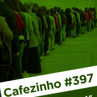 Cafezinho 397 – O último da fila.