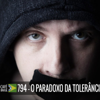Café Brasil 794 - O paradoxo da tolerancia