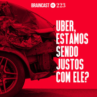 #223. Uber, estamos sendo justos com ele?