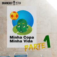 #270. Minha Copa Minha Vida (Parte 1)