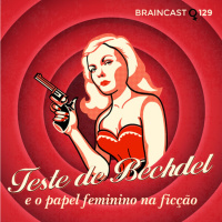 #129. Teste De Bechdel E O Papel Feminino Na Ficção