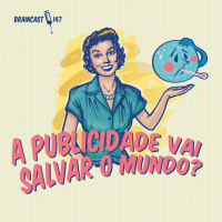 #147. A publicidade vai salvar o mundo?
