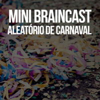 Mini Braincast Aleatório De Carnaval